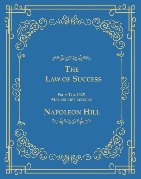 The Law of Success From The 1925 Manuscript Lessons: Napoleon Hill Books